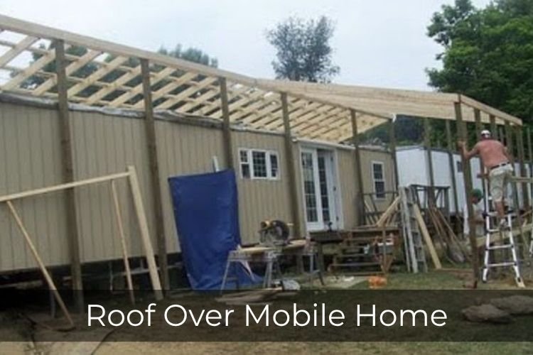 Roof Over Mobile Home Service