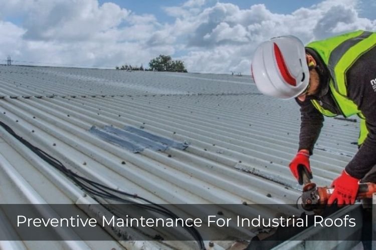 Preventive Maintenance For Industrial Roofs