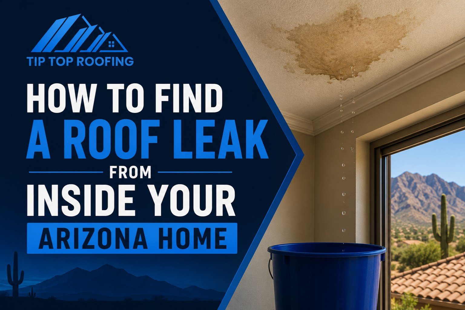 How to Find a Roof Leak From Inside Your Arizona Home