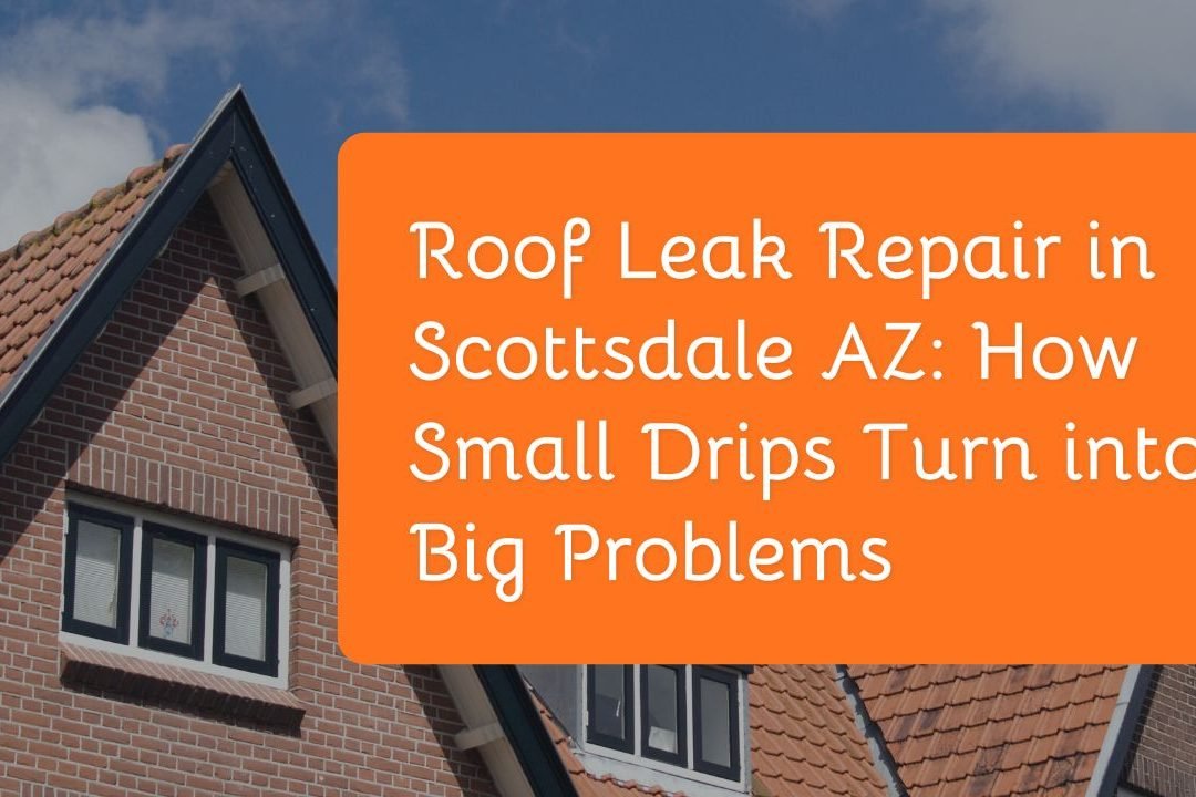 Roof Repair in Scottsdale AZ Real Stories from Homeowners Who Acted Before It Was Too Late (1)
